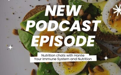 Nutrition chats with Hanlie – your immune system and nutrition